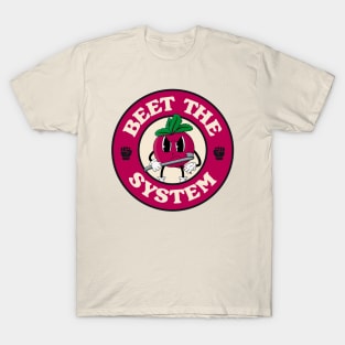 Beet The System - Funny Capitalism Pun T-Shirt